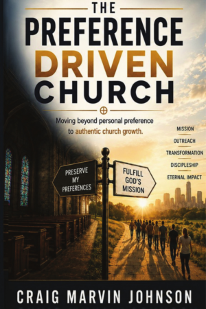 The Preference Driven Church by Craig Marvin Johnson