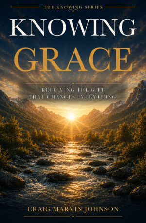 Knowing Grace by Craig Marvin Johnson