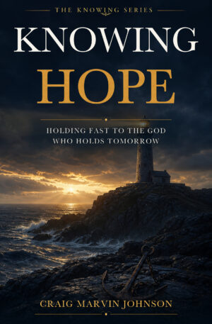 Knowing Hope by Craig Marvin Johnson